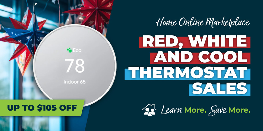 4th-of-July-Tstat-Sale Home Online Marketplace Red White and Cool Thermostat Sales Up to $105 off Learn more Save more